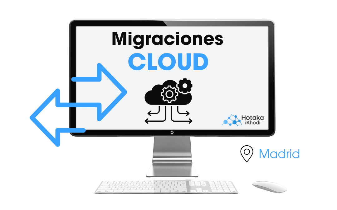 Migraciones Cloud para empresas y negocios en Madrid